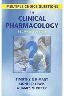 Multiple Choice Questions in Clinical Pharmacology 2nd Edition. Timothy G. K. Mant Lionel D. Lewis James M. Ritter