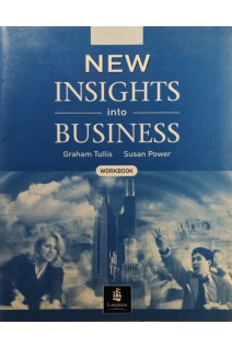 New insights into business. Workbook (БУ). Graham Tullis Susan Power