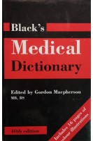 Black's Mediical Dictionary 40th Edition. Gordon Macpherson