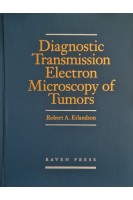 Diagnostic Transmission Electron Microscopy of Tumors (БУ). Robert A. Erlandson
