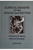 Clinical Imaging of the Colon and Rectum (Clinical Imaging of the Gastrointestinal Tract) (БУ). Fredrick M. Kelvin Richard Gardiner