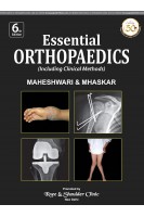 Essential Orthopaedics (Including Clinical Methods) 6th Edition (БУ). J. Maheshwari Vikram A. Mhaskar