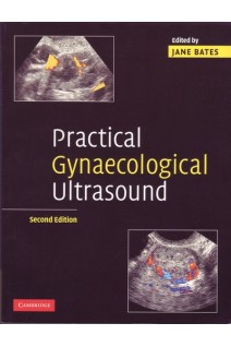 Practical Gynaecological Ultrasound. Bates J