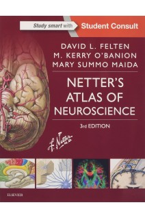 Netter's Atlas of Neuroscience (Netter Basic Science) 3rd Edition. David L. Felten Michael K O’Banion Mary E Maida