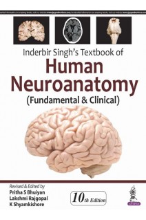 Inderbir Singh's Textbook of Human Neuroanatomy: (Fundamental & Clinical). 10th Edition (БУ). Pritha S Bhuiyan Lakshmi Rajgopal K Shyamkishore