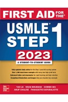 First Aid for the USMLE. Step 1. 2023. 33rd Edition. Tao Le Vikas Bhushan Connie Qiu  Anup Chalise Panagiotis Kaparaliotis