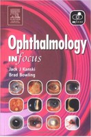 Ophthalmology In Focus 1st Edition. Jack J. Kanski Brad Bowling