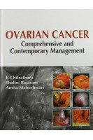 Ovarian Cancer: Comprehensive and Contemporary Management. K. Chitrathara Shalini Rajaram Amita Maheshwari