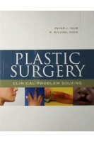 Plastic Surgery: Clinical Problem Solving. Peter Taub and R. Michael Koch