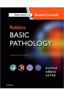 Robbins Basic Pathology 10 Edition. Vinay Kumar Abul K. Abbas Jon C. Aster
