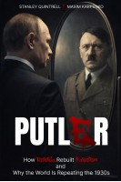 PUTLER: How Russia Rebuilt Fascism and Why the World Is Repeating the 1930s. Stanley Quintrell Maxym Karpenko