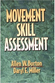 Movement Skill Assessment First Edition. Allen W. Burton Daryl E. Miller
