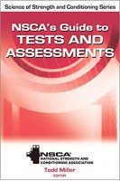 NSCA's Guide to Tests and Assessments (NSCA Science of Strength and Conditioning) First Edition. Todd A. Miller