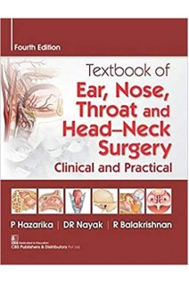 Textbook of Ear Nose Throat and Head-Neck Surgery: Clinical and Practical. P. Hazarika D.R. Nayak R. Balakrishnan